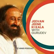 Podcast Jeevan Jeene Ki Kala Gurudev ke Sath