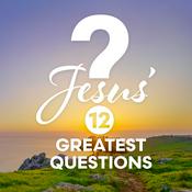 Podcast Jesus' 12 Greatest Questions