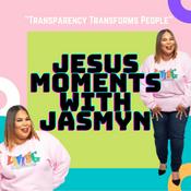 Podcast Jesus Moments With Jasmyn