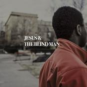 Podcast Jesus & The Blind Man