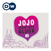 Podcast Jojo sucht das Glück 3 | Deutsch lernen | Deutsche Welle