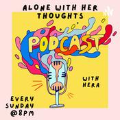 Podcast Alone With Her Thoughts