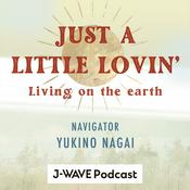 Podcast JUST A LITTLE LOVIN’ LIVING ON THE EARTH