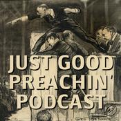 Podcast Just Good Preachin' Podcast