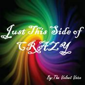 Podcast Just This Side of Crazy
