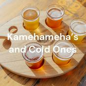 Podcast Kamehameha’s and Cold Ones