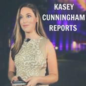 Podcast Kasey Cunningham Reports