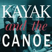 Podcast Kayak And The Canoe Podcast