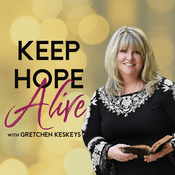 Podcast Keep Hope Alive with Gretchen Keskeys
