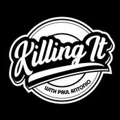 Podcast Killing It with Paul Antonio