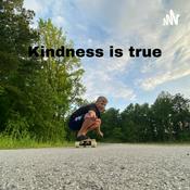 Podcast Kindness is true