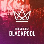 Podcast Kings Church : Blackpool Campus