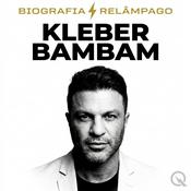 Podcast Kleber Bambam - Biografia Relâmpago