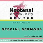 Podcast Kootenai Church: Special Sermons