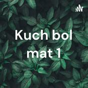 Podcast Kuch bol mat 1