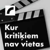 Podcast Kur kritiķiem nav vietas