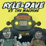 Podcast Kyle and Dave vs The Machine