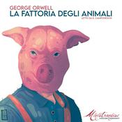 Podcast La Fattoria degli Animali - G. Orwell