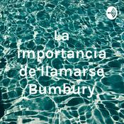 Podcast La importancia de llamarse Bumbury