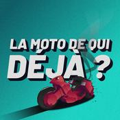 Podcast La moto de qui, déjà ?