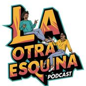 Podcast La Otra Esquina