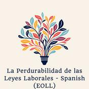 Podcast La Perdurabilidad de las Leyes Laborales - Spanish (EOLL)