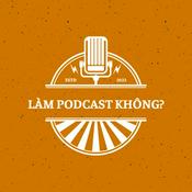 Podcast Làm Podcast không?