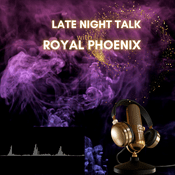 Podcast Late Night Talk with Royal Phoenix