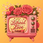 Podcast Lathered In Love