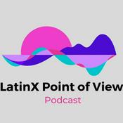 Podcast LatinX Point of View