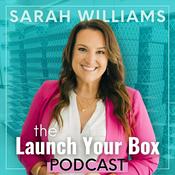 Podcast Launch Your Box Podcast with Sarah Williams | Start, Launch, and Grow Your Subscription Box