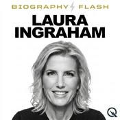Podcast Laura Ingraham - Biography Flash
