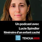 Le podcast de Tenoua - Itinéraire d'un enfant caché