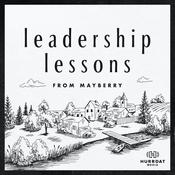 Podcast Leadership Lessons from Mayberry