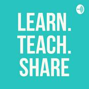 Podcast Learn Teach Share