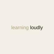 Podcast learning loudly