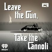 Podcast Leave the Gun, Take the Cannoli