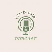 Podcast lei’d back podcast