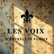 Podcast Les Voix d'Excellent Family