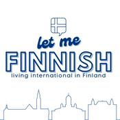 Podcast Let Me Finnish: Living International in Finland
