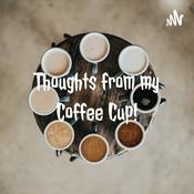 Podcast Thoughts from my Coffee Cup! with MaryAnne