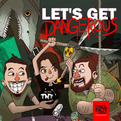 Podcast Let’s Get Dangerous