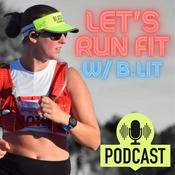 Podcast Let's Run Fit with BLit