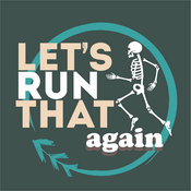 Podcast Let’s Run That Again