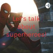 Podcast Let’s talk about superheroes!