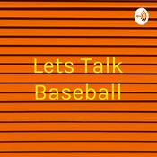 Podcast Lets Talk Baseball
