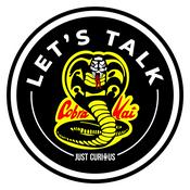 Podcast Let's Talk - Cobra Kai