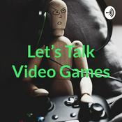 Podcast Let's Talk Video Games