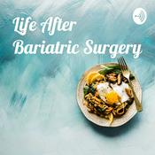 Podcast Life After Bariatric Surgery: My Perspective