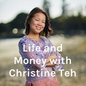 Podcast Life and Money with Christine Teh